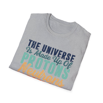 The Universe is Made Up of Protons, Neutrons, and Morons Men's  Softstyle T-Shirt