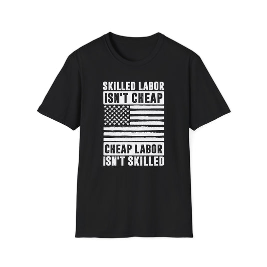 Skilled Labor Isn't Cheap Men's Softstyle T-Shirt