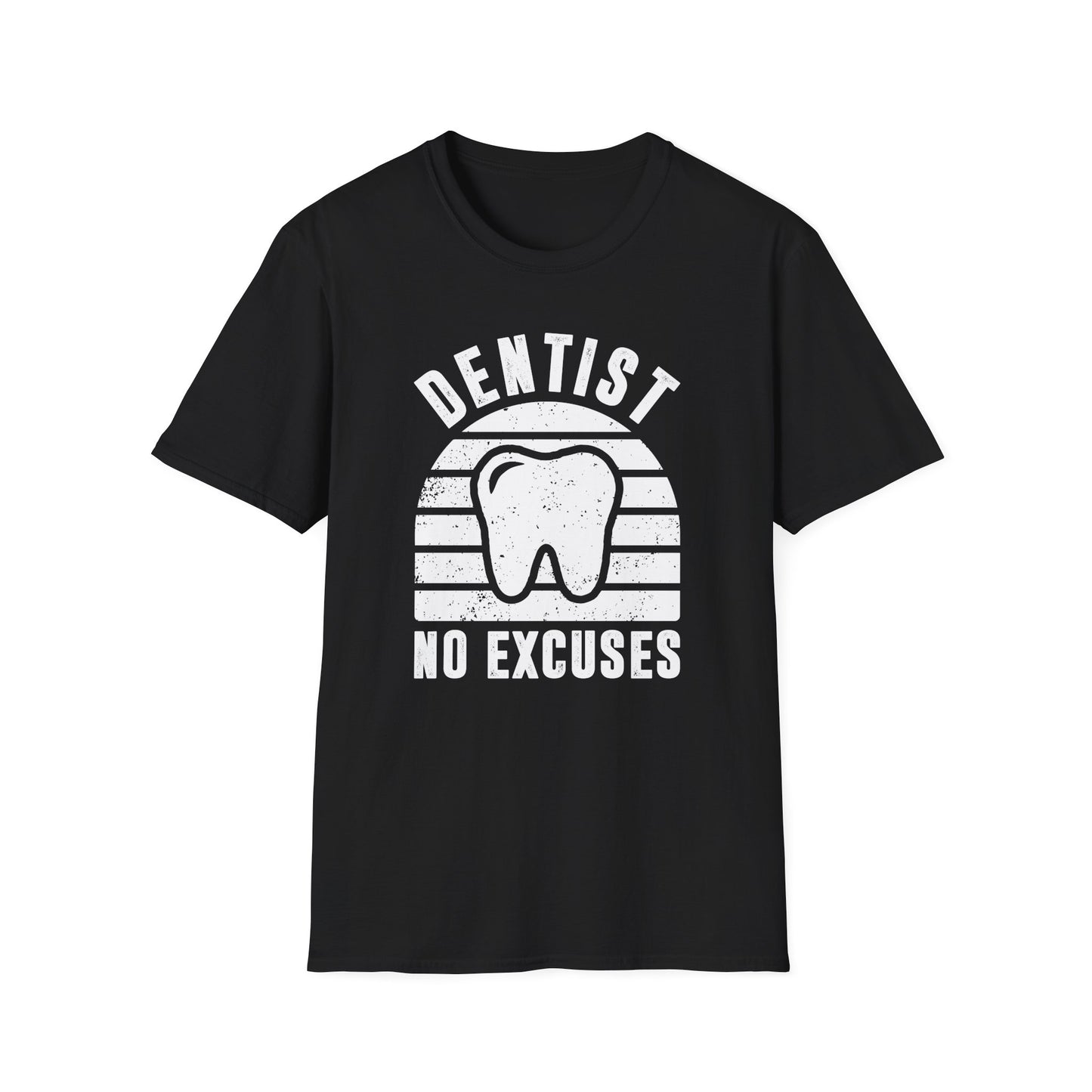 Dentist - No Excuses Men's Softstyle T-Shirt