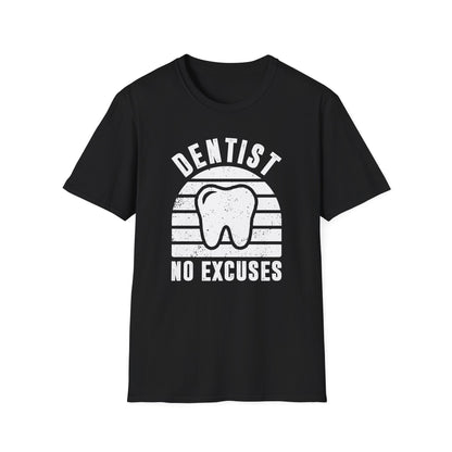 Dentist - No Excuses Men's Softstyle T-Shirt