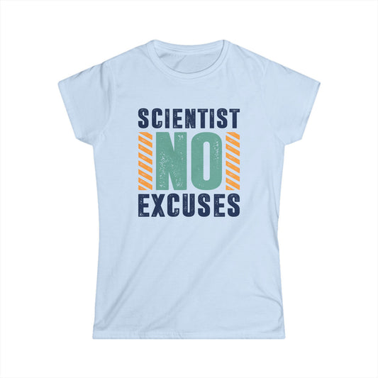 Scientist No Excuses Women's Softstyle T-Shirt