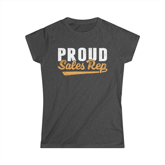 Proud Sales Rep Women's Softstyle T-Shirt