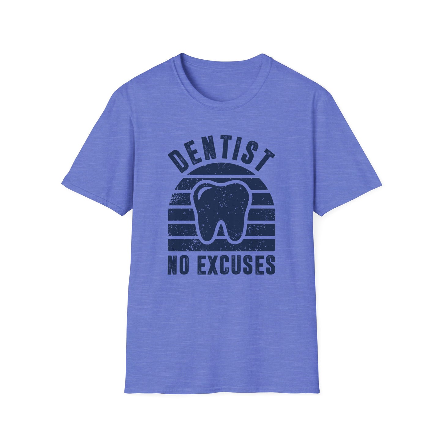 Dentist - No Excuses Men's Softstyle T-Shirt