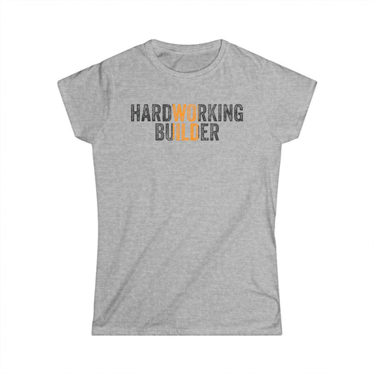Hardworking Builders Women's Softstyle T-Shirt