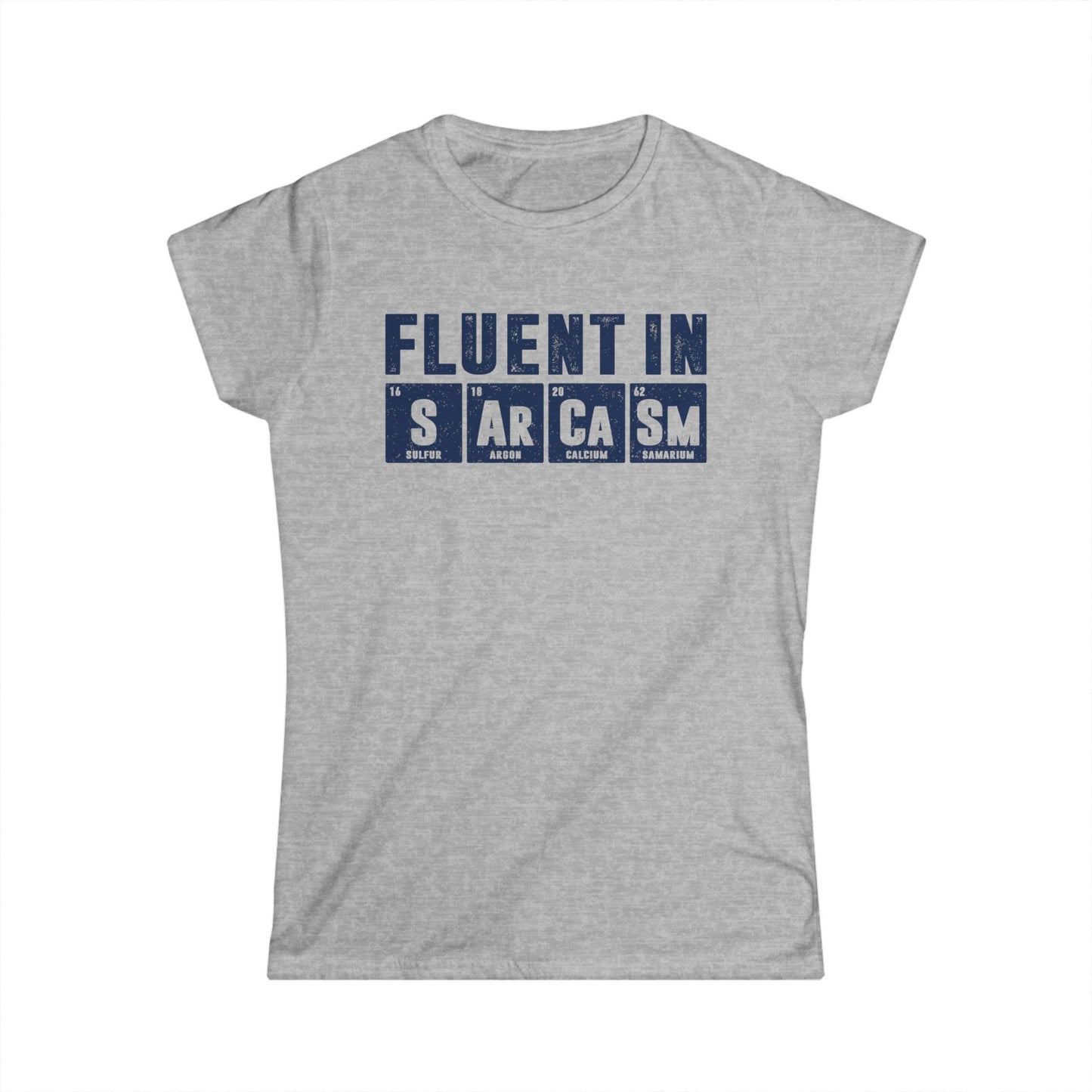 Fluent in Sarcasm Women's Softstyle T-Shirt