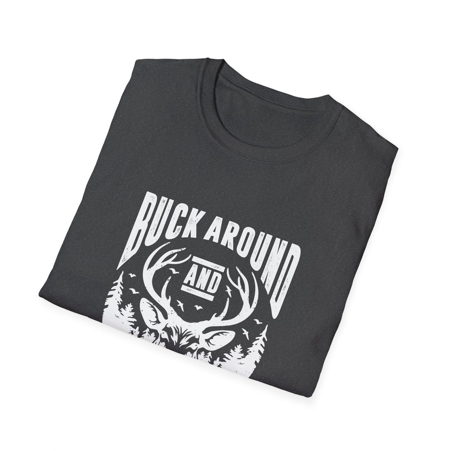 Buck Around and Find out Men's Softstyle T-Shirt