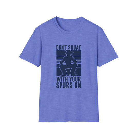 Don't Squat with Spurs on Men's Softstyle T-Shirt