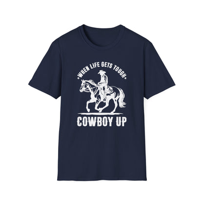When Life Gets Tough Cowboy Up Men's  Softstyle T-Shirt