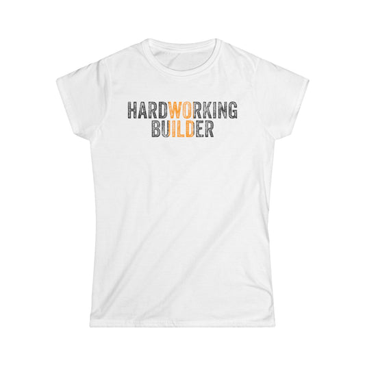 Hardworking Builders Women's Softstyle T-Shirt