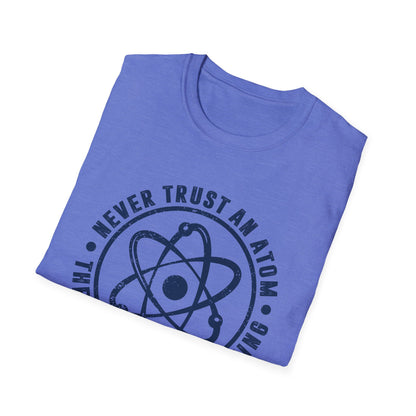 Never Trust An Atom - They Make Up Everything Men's Softstyle T-Shirt