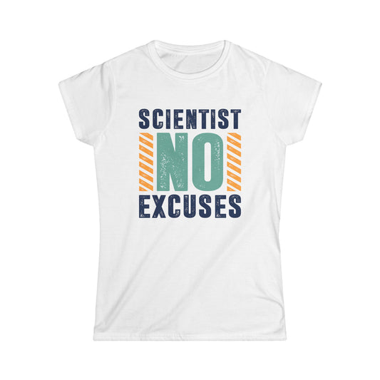 Scientist No Excuses Women's Softstyle T-Shirt