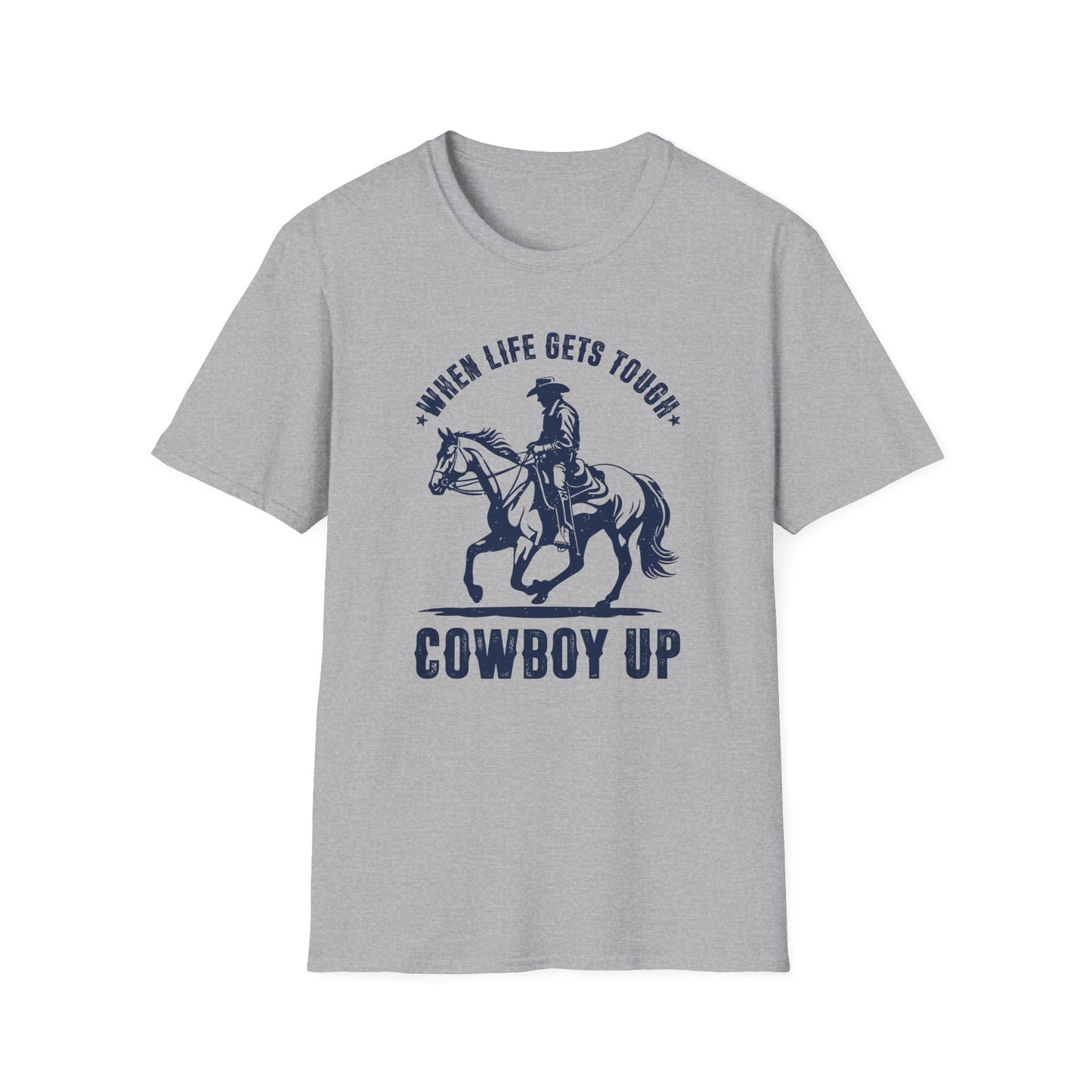 When Life Gets Tough Cowboy Up Men's  Softstyle T-Shirt