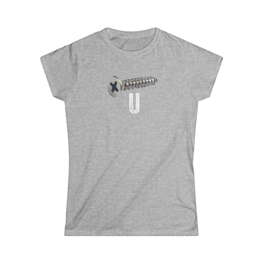 Screw U Women's Softstyle T-Shirt