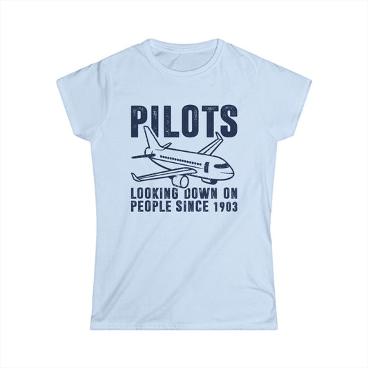 Pilots Looking Down on People Since 1903 Women's Softstyle T-Shirt