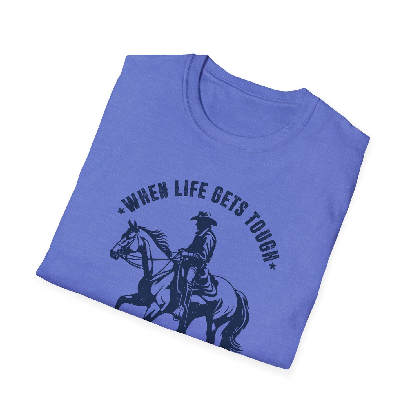 When Life Gets Tough Cowboy Up Men's  Softstyle T-Shirt
