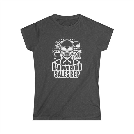 Hardworking Sales Rep Women's Softstyle T-Shirt