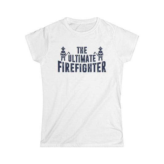 The Ultimate Firefighter Women's Softstyle T-Shirt