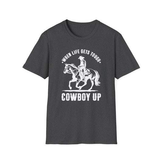 When Life Gets Tough Cowboy Up Men's  Softstyle T-Shirt