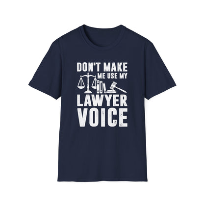 Don't Make Me Use My Lawyer Voice Men's Softstyle T-Shirt