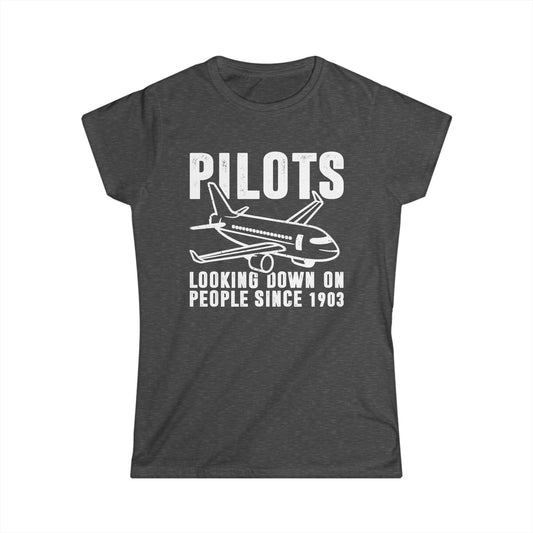 Pilots Looking Down on People Since 1903 Women's Softstyle T-Shirt