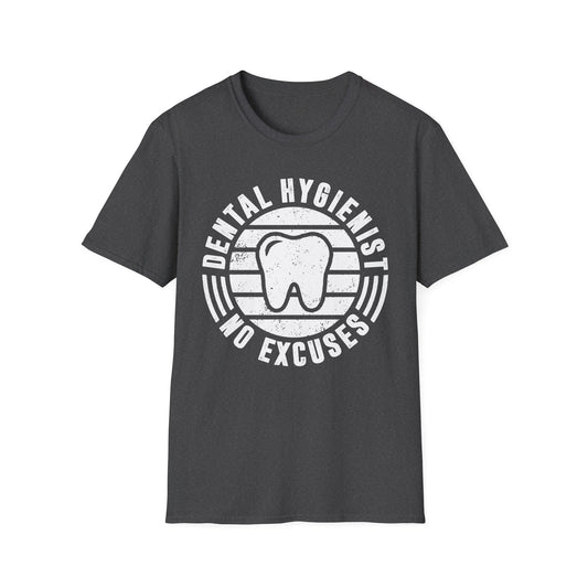 Dental Hygienist - No Excuses Men's Softstyle T-Shirt