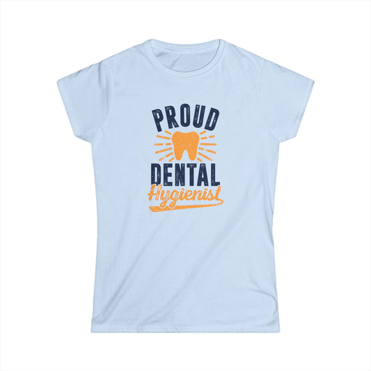 Proud Dental Hygienist Women's Softstyle T-Shirt