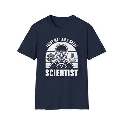 Trust Me, I am a Great Scientist Men's Softstyle T-Shirt