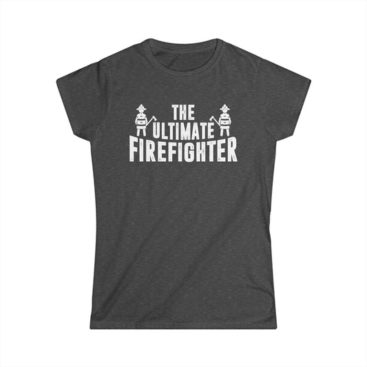 The Ultimate Firefighter Women's Softstyle T-Shirt