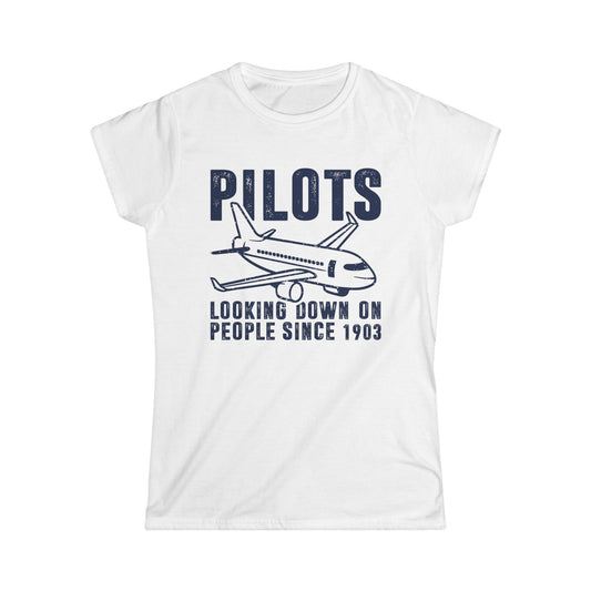 Pilots Looking Down on People Since 1903 Women's Softstyle T-Shirt