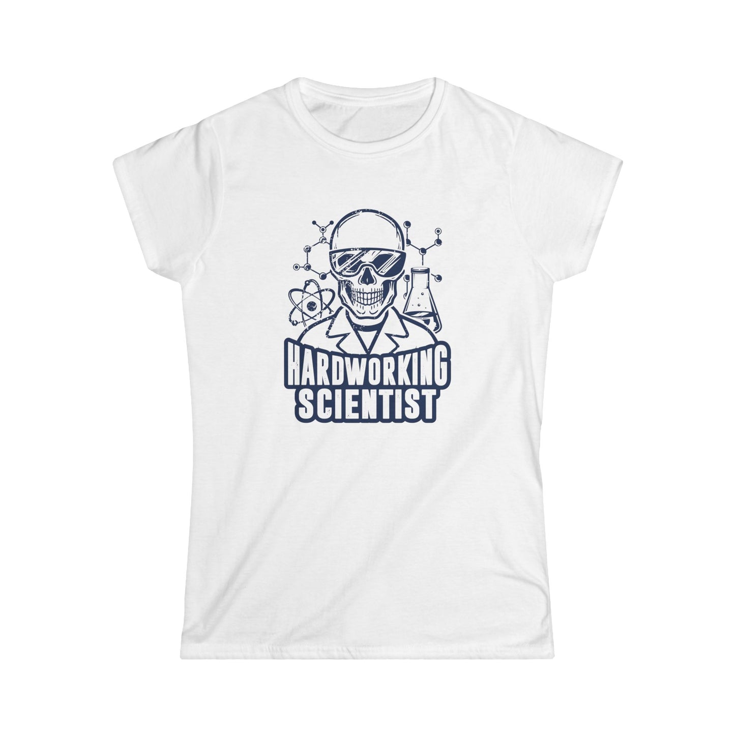Hardworking Scientist Women's Softstyle T-Shirt