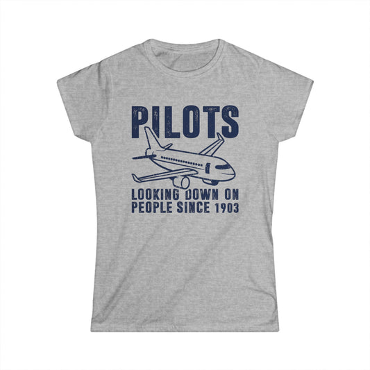 Pilots Looking Down on People Since 1903 Women's Softstyle T-Shirt