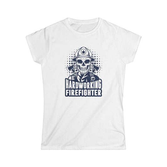 Hardworking Firefighter Women's Softstyle T-Shirt