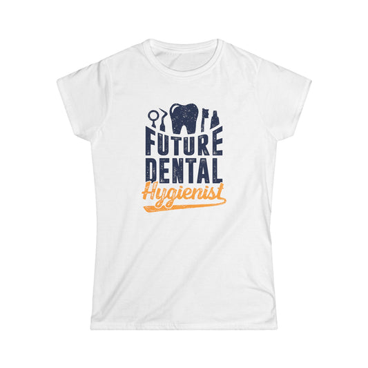 Future Dental Hygienist Women's Softstyle T-Shirt