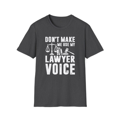 Don't Make Me Use My Lawyer Voice Men's Softstyle T-Shirt