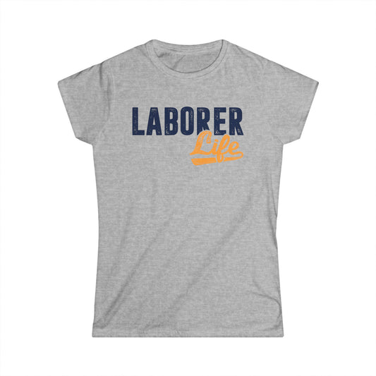 Laborer Life Women's Softstyle T-Shirt