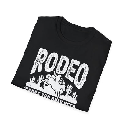 Rodeo Cause You Only Need One Ball for Those Other Sports Men's Softstyle T-Shirt