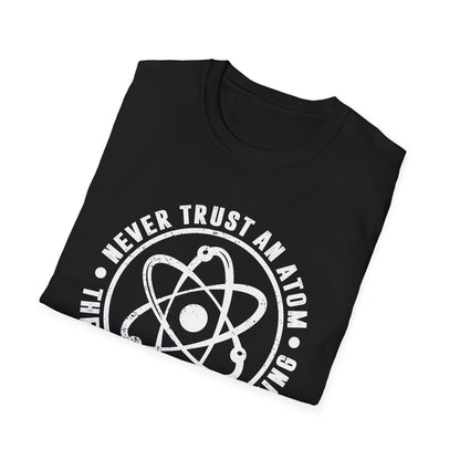 Never Trust An Atom - They Make Up Everything Men's Softstyle T-Shirt